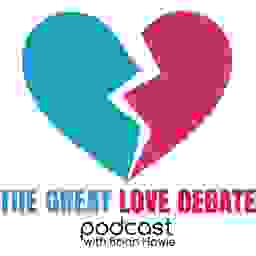 The Great Love Debate with Brian Howie