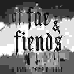 Presenting: Of Fae & Fiends