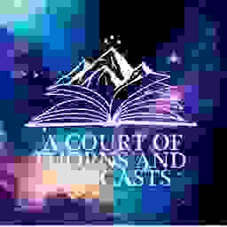 A Court of Thorns and Podcasts