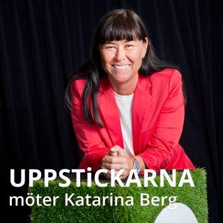 Uppstickarna möter Katarina Berg