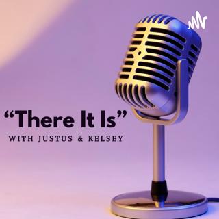 "There It Is" with Justus and Kelsey