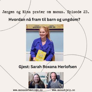 Episode 23: Hvordan nå fram til barn og ungdom? Gjest: Sarah Roxana Herlofsen