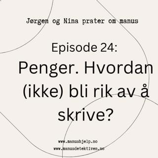 Episode 24. Penger. Hvordan (ikke) bli rik av å skrive