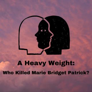 Who Killed Marie Bridget Patrick?