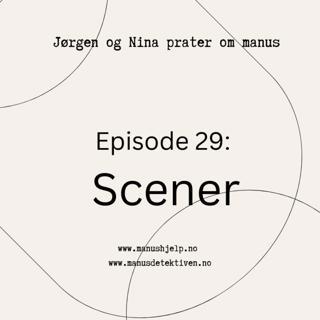 Episode 29: Scener